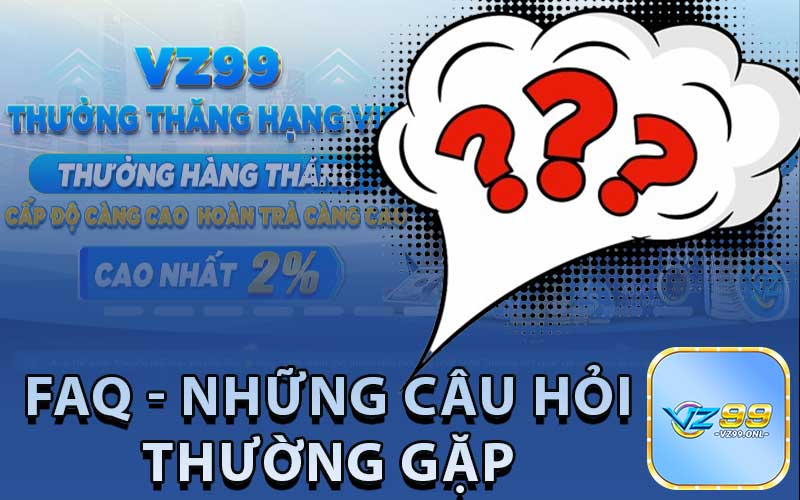 FAQ - Những Câu Hỏi Thường Gặp