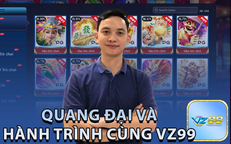 Quang Đại Và
Hành Trình Cùng VZ99