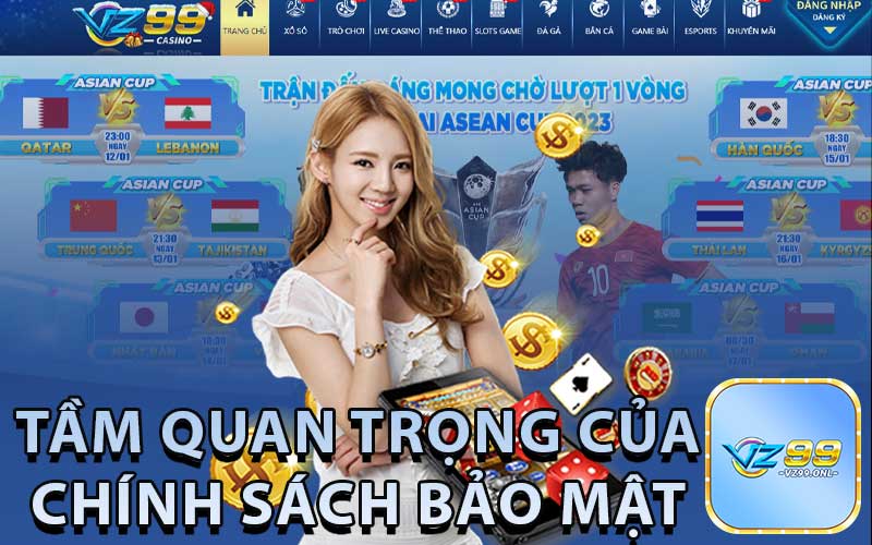 Tầm Quan Trọng Của
Chính Sách Bảo Mật