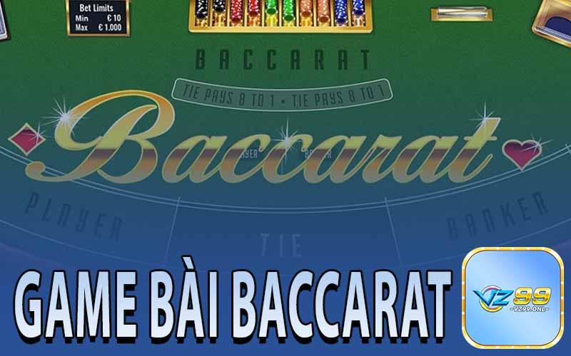 Giới Thiệu Tổng Quan Về Game Bài Baccarat