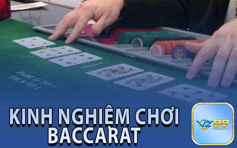 Kinh Nghiệm Chơi Game Bài Baccarat Tại Nhà Cái VZ99
