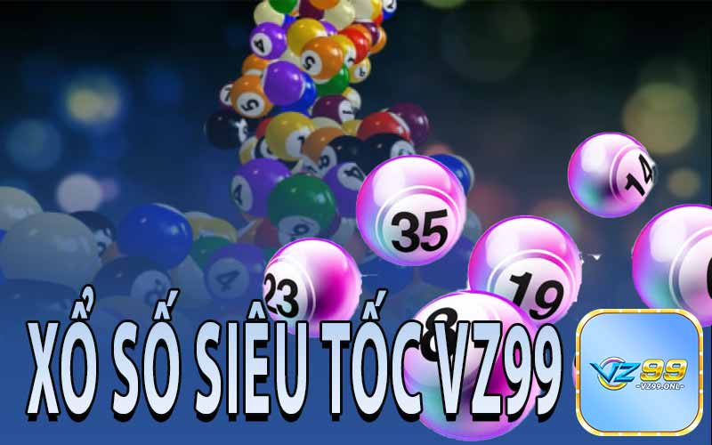 Xổ Số Siêu Tốc VZ99