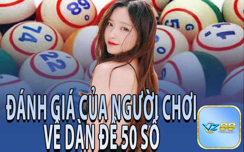 Đánh Giá Của Người Chơi Về Dàn Đề 50 Số